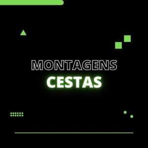 MONTAGENS/CESTAS